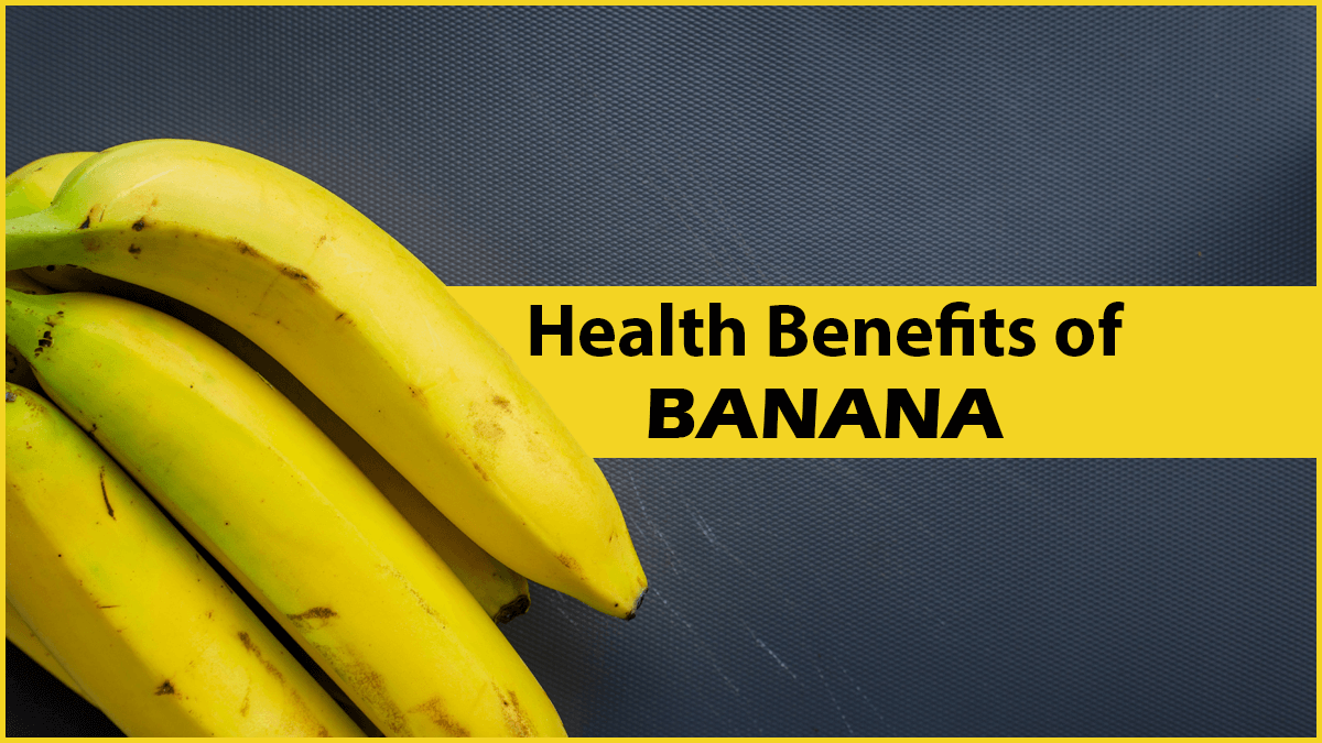 Do You Know About The 7 Best Health Benefits of Banana? - Healthy Pinch