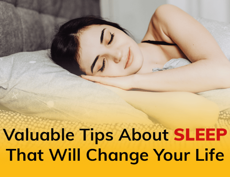 Valuable Tips About Sleep That Will Change Your Life