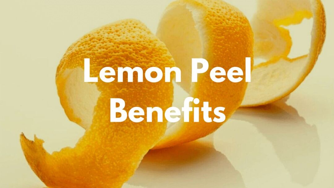 9 Amazing Lemon Peel Benefits You Should Know Healthy Pinch