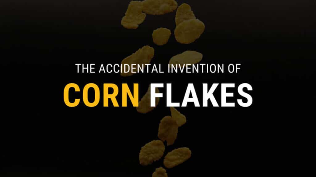 WHY CORN FLAKES WERE INVENTED