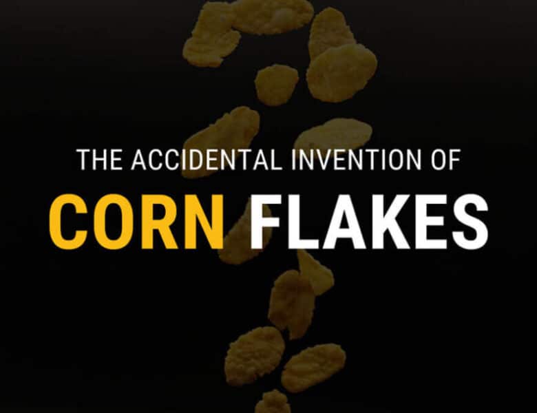The Accidental Invention of the Corn Flakes