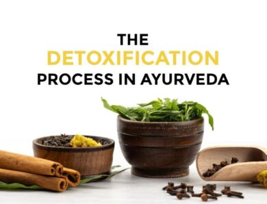 The Detoxification Process in Ayurveda