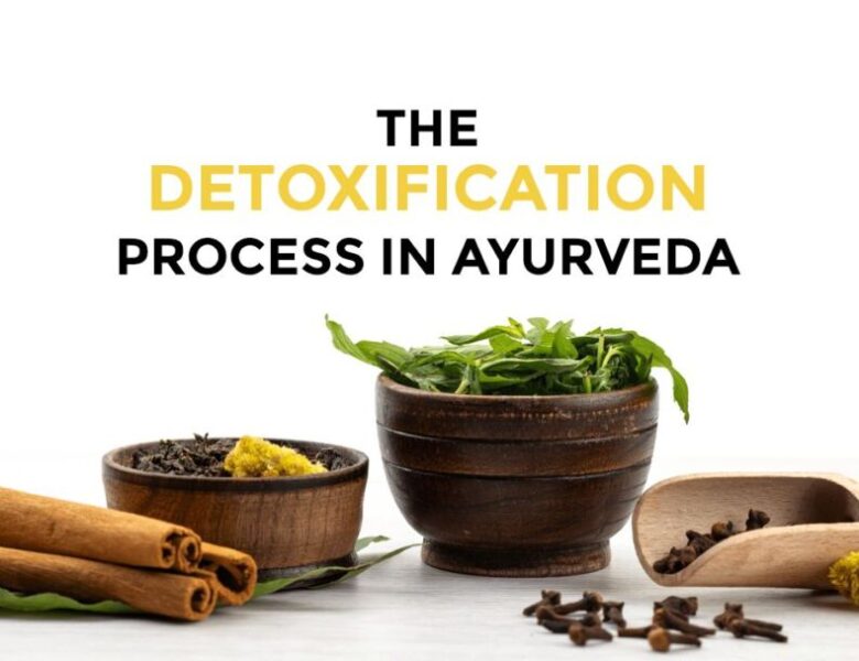 The Detoxification Process in Ayurveda