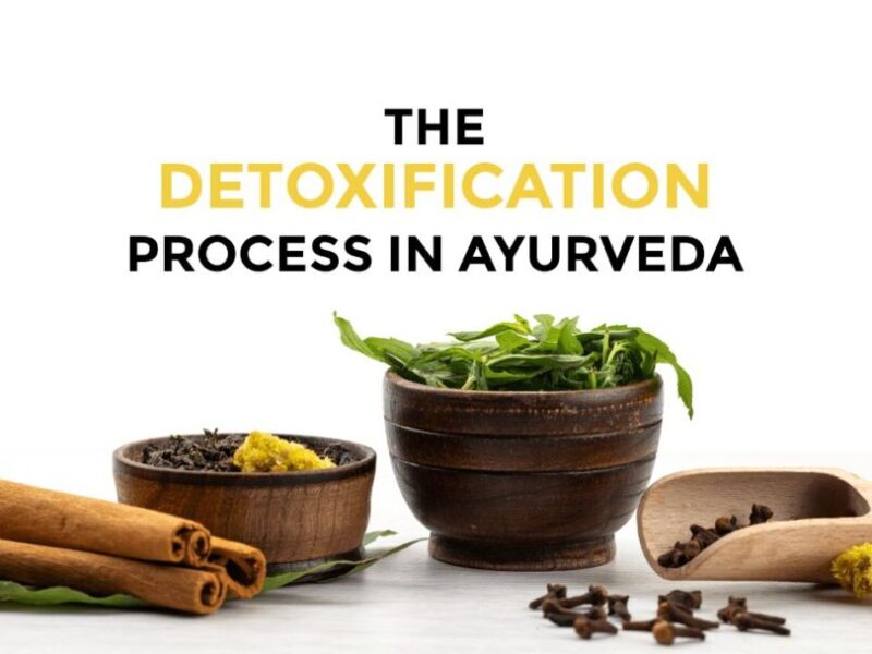 The Detoxification Process in Ayurveda