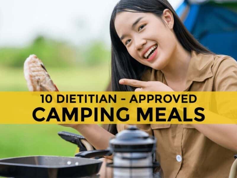 10 Dietitian-Approved Recipes for Your Camping Trip